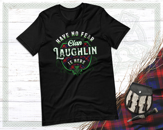 Clan Laughlin Funny Scottish Tartan T-Shirt (Have No Fear)